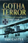 Gotha Terror : The Forgotten Blitz, 1917-1918 - Book