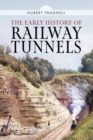 The Early History of Railway Tunnels - eBook