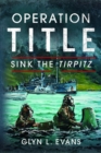 Operation Title : Sink the Tirpitz - Book