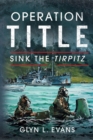 Operation Title : Sink the Tirpitz - eBook