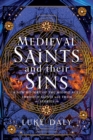 Medieval Saints and their Sins : A New History of the Middle Ages through Saints and their Stories - eBook