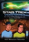 Star Trek Video Games : An Unofficial Guide to the Final Frontier - eBook