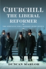 Churchill, the Liberal Reformer : The Struggle for a Modern Home Office - Book