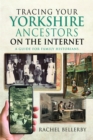 Tracing your Yorkshire Ancestors on the Internet : A Guide For Family Historians - Book