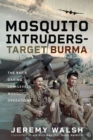 Mosquito Intruders - Target Burma : The RAF's Daring Low-Level Mosquito Operations - eBook