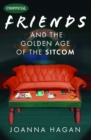 Friends and the Golden Age of the Sitcom - Book
