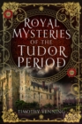 Royal Mysteries of the Tudor Period - Book