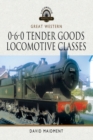 Great Western, 0-6-0 Tender Goods Locomotive Classes - eBook