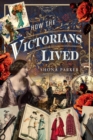 How the Victorians Lived - eBook