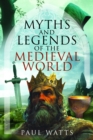 Myths and Legends of the Medieval World - Book