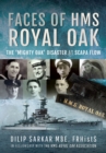 Faces of HMS Royal Oak : The 'Mighty Oak' Disaster at Scapa Flow - eBook