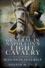 The Life of a General in Napoleon's Light Cavalry : The Memoirs of Jean-Nicolas Cur ly - Book