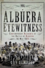 Albuera Eyewitness : Contemporary Accounts of the Battle of Albuera, 16 May 1811 - eBook