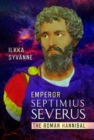 Emperor Septimius Severus : The Roman Hannibal - Book