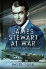 James Stewart at War : His Career in the USAAF - Book
