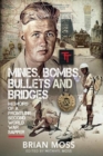 Mines, Bombs, Bullets and Bridges : A Sapper's Second World War Diary - Book