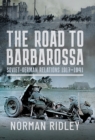 The Road to Barbarossa : Soviet-German Relations, 1917-1941 - eBook