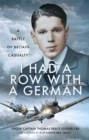 I Had a Row With a German : A Battle of Britain Casualty - eBook