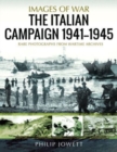 The Italian Campaign, 1943 1945 : Rare Photographs from Wartime Archives - Book