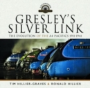 Gresley's Silver Link : The Evolution of the A4 Pacifics 1911-1941 - Book