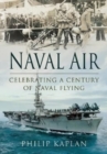 Naval Air: Celebrating a Century of Naval Flying - Book
