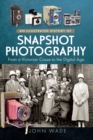 An Illustrated History of Snapshot Photography : From a Victorian Craze to the Digital Age - eBook