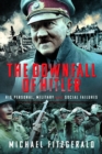 The Downfall of Hitler : His Personal, Military and Social Failures - Book