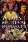 The Worst Medieval Monarchs - Book