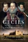 The Cecils : The Dynasty and Legacy of Lord Burghley - eBook