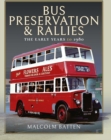 Bus Preservation and Rallies : The Early Years to 1980 - eBook