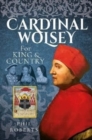 Cardinal Wolsey : For King and Country - Book