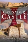 Crusader Castle : The Desert Fortress of Kerak - eBook