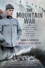 The Mountain War : A Doctor's Diary of the Italian Campaign 1914-1918 - Book