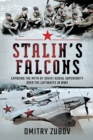 Stalin's Falcons : Exposing the Myth of Soviet Aerial Superiority over the Luftwaffe in WW2 - eBook