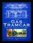 The Gas Tramcar : An Idea Ahead of its Time - Book