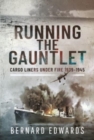 Running the Gauntlet : Cargo Liners Under Fire 1939 1945 - Book