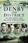 Denby & District in the First and Second World Wars : Their Ultimate Sacrifice - Book