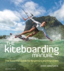 The Kiteboarding Manual 2nd edition : The Essential Guide for Beginners and Improvers - Book