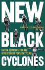 New Black Cyclones : Racism, Representation and Revolutions of Power in Cycling - Book