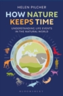 How Nature Keeps Time : Understanding Life Events in the Natural World - Book