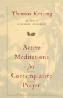 Active Meditations for Contemplative Prayer - eBook