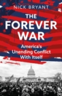 The Forever War : America’s Unending Conflict with Itself – the history behind Trump and JD Vance - Book