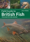 Field Guide to British Fish : Freshwater and Marine - Book