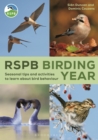 RSPB Birding Year : Seasonal tips and activities to learn about bird behaviour - Book