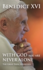 With God You Are Never Alone : The Great Papal Addresses - Book
