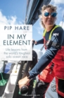 In My Element : Life lessons from the world's toughest solo ocean race - Book