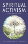 Spiritual Activism : Leadership as Service - Book