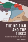 The British and the Turks : A History of Animosity, 1893-1923 - eBook