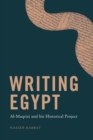 Writing Egypt : Al-Maqrizi and His Historical Project - Book