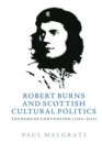 Robert Burns and Scottish Cultural Politics : The Bard of Contention (1914-2014) - Book